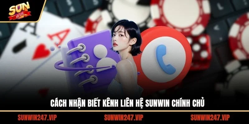 Liên Hệ Sunwin - Những Phương Thức Trao Đổi Với Cổng Game 3 Sunwin Những cách thức nhận biết bạn liên hệ SUNWIN qua đúng kênh chính chủ