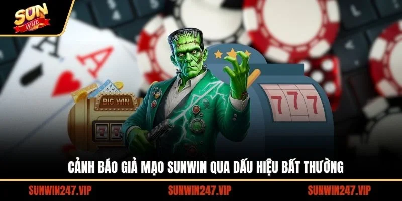 Cảnh báo giả mạo SUNWIN thông qua nhiều dấu hiệu bất thường