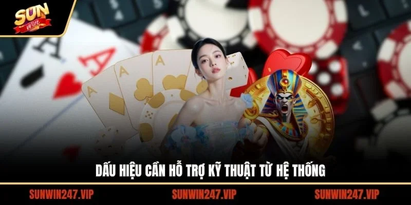 SUNWIN Không Vào Được - Cách Khắc Phục Nhanh Và Hiệu Quả 4 Sunwin Dấu hiệu của những trường hợp bạn cần phải can thiệp hỗ trợ từ hệ thống