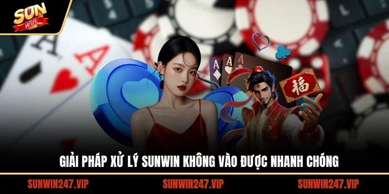 SUNWIN Không Vào Được - Cách Khắc Phục Nhanh Và Hiệu Quả 3 Sunwin Giải pháp xử lý được đưa ra khi SUNWIN không vào được